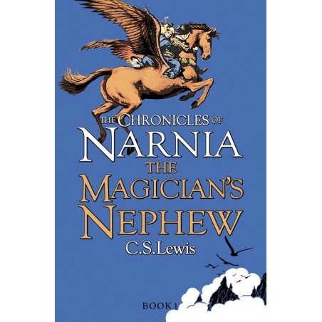 The Chronicles of Narnia - The Magician’s Nephew (The Chronicles of Narnia, Book 1)
