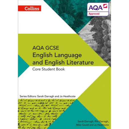 AQA GCSE English Language and English Literature 9-1 - AQA GCSE ENGLISH LANGUAGE AND ENGLISH LITERATURE: CORE STUDENT BOOK